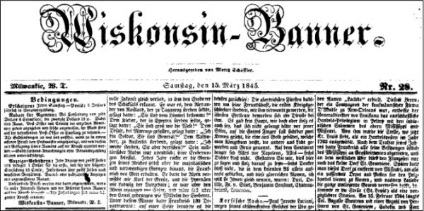 One of the earliest available edition of the Wiskonsin-Banner, dated March 15, 1845. The Banner then was a weekly paper with a yearly subscription fee of 2 dollars to be paid in advance.