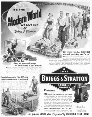 A grayscale advertising page showing a long line of people demonstrating the use of a Briggs & Stratton 4-cycle engine. The ad also shows two men working in a sewer and underground passage and two working on farms using the engines. At the top left in dominant font size is inscribed "It's the Modern World We Live In! by Briggs & Stratton." On the bottom right is a tip for the engine's maintenance.