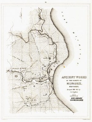 Vintage map of Milwaukee displaying the location of ancient works, including effigy mounds. Black markings drawn on different areas on the map indicate the location of the mounds. Information written on the right side of the map says, "Ancient Works in the Vicinity of Milwaukee, Wisconsin, Surveyed 1836-1852 by I. A. Lapham."