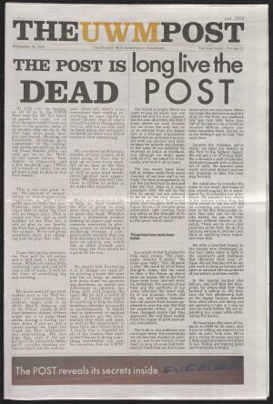 The UWM Post, a student-run newspaper, was founded in 1956 and printed weekly papers until 2012, after readership declined and costs became too prohibitive. 