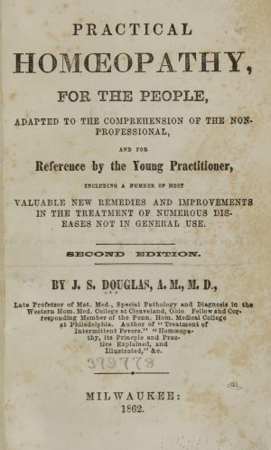 One of the pages of a homeopathic guidebook. The document is titled "Practical Homeopathy, For the People." The bottom portion of the page displays the name of the author, J.S. Douglas, A.M., M.D., and their short biography.